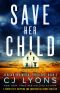 Save Her Child: A completely gripping and suspenseful crime thriller (Jericho and Wright Thrillers Book 3)