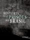 História Das Prisões No Brasil, Volume 2