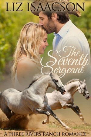 The Seventh Sergeant · an Inspirational Western Romance (Three Rivers Ranch Romance Book 6)