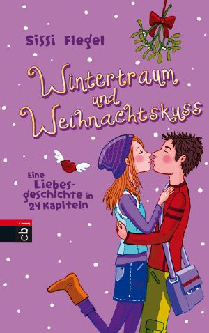 Wintertraum und Weihnachtskuss · Eine Liebesgeschichte in 24 Kapiteln