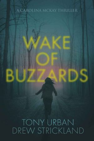 Wake of Buzzards · A gripping psychological crime thriller (A Carolina McKay Thriller Book 1)