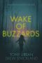 Wake of Buzzards · A gripping psychological crime thriller (A Carolina McKay Thriller Book 1)