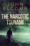 The Narcotic Tsunami · A John Hall Thriller