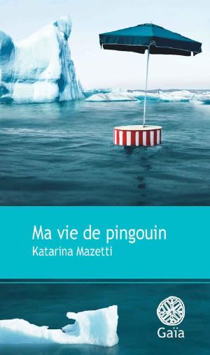 Ma Vie De Pingouin (French Edition)
