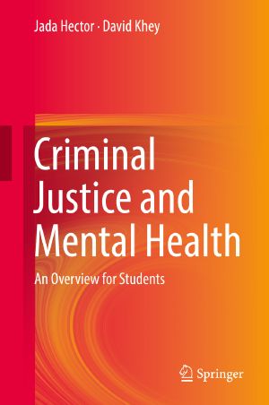 Criminal Justice and Mental Health, An Overview for Students