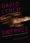 David Lynch Swerves · Uncertainty From Lost Highway to Inland Empire