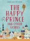 The Happy Prince & Other Stories (Puffin Classics Relaunch)