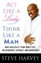 Act Like a Lady, Think Like a Man · What Men Really Think About Love, Relationships, Intimacy, and Commitment