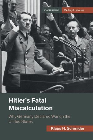 Cambridge Military Histories: Hitler’s Fatal Miscalculation