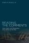 Reading the Comments · Likers, Haters, and Manipulators at the Bottom of the Web (MIT Press)