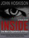 INSIDE (One Man's Experience of Prison) a True Story