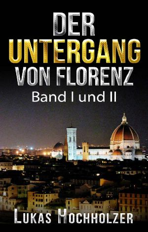 Der Untergang von Florenz (Band I und II)