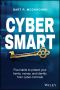 Cyber Smart, Five habits to protect your family, money, and identity from cyber criminals