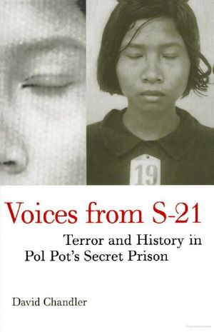 Voices From S-21 · Terror and History in Pol Pot's Secret Prison