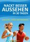 Nackt besser aussehen in 30 Tagen · Bewegung, Fitness und Ernährung