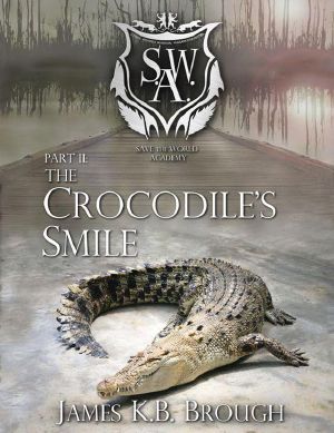 Save the World Academy Part II · The Crocodile's Smile