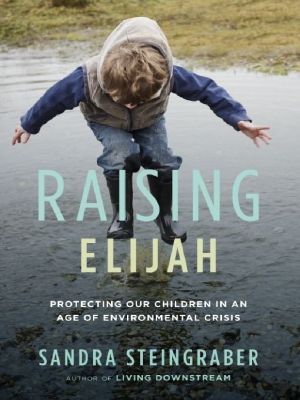 Raising Elijah · Protecting Our Children in an Age of Environmental Crisis