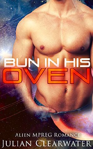 Alien MPREG Romance · Bun in His Oven (Gay Pregnancy Standalone Romance)