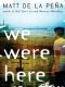 We Were Here