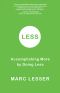 Less · Accomplishing More by Doing Less