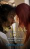 Healing You · A Clean Billionaire Romance(Changes Club Book 2) (The Changes Club 3)