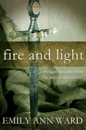 Fire and Light (The Protectors Prequels)