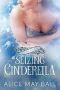 Seizing Cinderella: A stroke of midnight Valentine’s story (My Curvy Valentine)