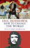 How to Change the World · Tales of Marx and Marxism