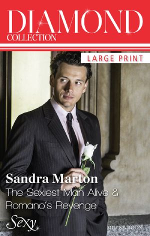 Sandra Marton Diamond Collection 201310/The Sexiest Man Alive/Romano's Revenge