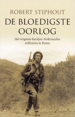 De bloedigste oorlog · Het vergeten bataljon Nederlandse militairen in Korea (NL, 2009)