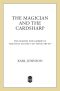 The Magician and the Cardsharp · the Search for America's Greatest Sleight-Of-Hand Artist