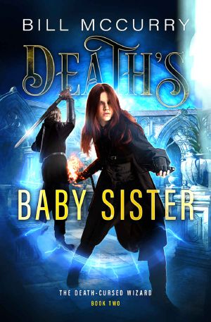 Death's Baby Sister · A Sword and Sorcery Novel (The Death-Cursed Wizard Book 2)