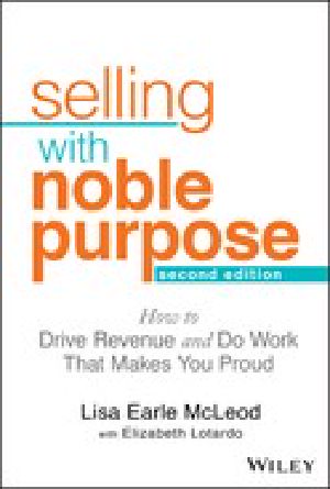 Selling With Noble Purpose, 2nd Edition