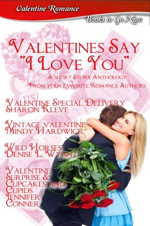 Valentines Say "I Love You." (Valentine Anthology)