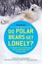 Do Polar Bears Get Lonely?