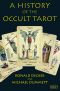 A History of the Occult Tarot