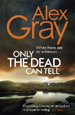 Only the Dead Can Tell (William Lorimer Book 15)