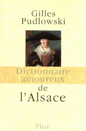 Dictionnaire amoureux de l'Alsace