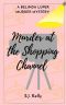 Murder at the Shopping Channel · A Belinda Luper Mystery (Belinda Luper Murder Mystery Book 2)