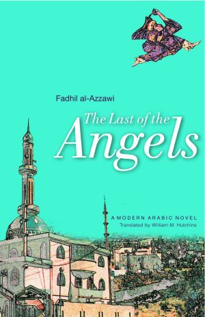 The Last of the Angels · A Modern Iraqi Novel