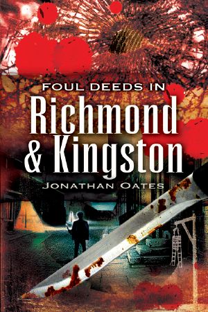 Foul Deeds in Richmond and Kingston