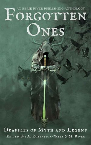 Forgotten Ones · Drabbles of Myth and Legend