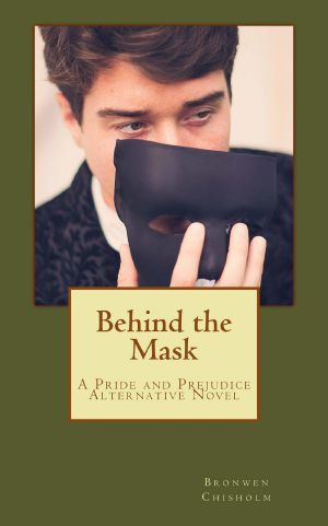 Behind the Mask · A Pride & Prejudice Alternative Novel