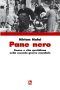 Pane Nero. Donne E Vita Quotidiana Nella Seconda Guerra Mondiale