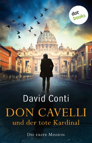Don Cavelli und der tote Kardinal: Die erste Mission