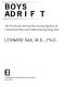 Boys Adrift · The Five Factors Driving the Growing Epidemic of Unmotivated Boys and Underachieving Young Men