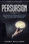 Persuasion · Dark Psychology - How People Are Influencing You to Do What They Want Using Manipulation, NLP, and Subliminal Persuasion