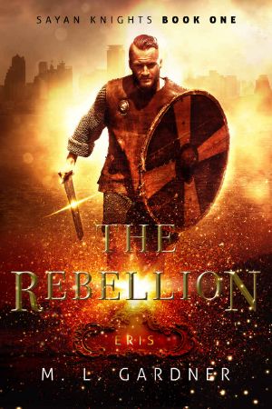 The Rebellion · Eris · Book One (The Sayan Knights Series 1)