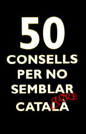 50 Consells Per No Semblar Gaire Catalí