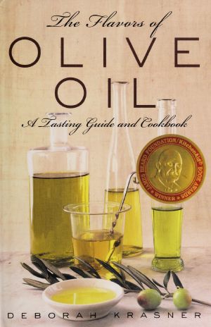 The Flavors of Olive Oil · A Tasting Guide and Cookbook